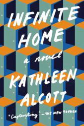 Infinite Home by Kathleen Alcott Paperback Book