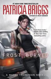 Frost Burned (A Mercy Thompson Novel) by Patricia Briggs Paperback Book