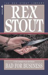 BAD FOR BUSINESS by Rex Stout Paperback Book