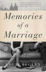 Memories of a Marriage: A Novel by Louis Begley Paperback Book