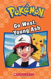 Go West, Young Ash (Pokémon Classic Chapter Book #9) (Pokémon Chapter Books) by Tracey West Paperback Book