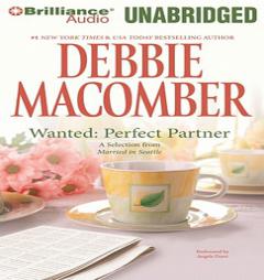 Wanted: Perfect Partner: A Selection from Married in Seattle by Debbie Macomber Paperback Book