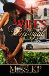 A Wife's Betrayal by Miss Kp Paperback Book