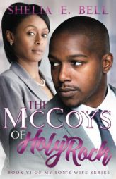 The McCoys of Holy Rock (My Son's Wife) (Volume 6) by Shelia E. Bell Paperback Book