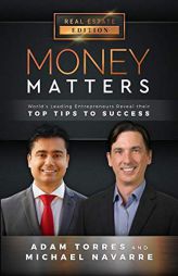 Money Matters: World's Leading Entrepreneurs Reveal Their Top Tips To Success (Vol.1 - Edition 5) by Michael Navarre Paperback Book