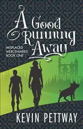 A Good Running Away (Misplaced Mercenaries) by Kevin Pettway Paperback Book