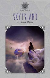 Sky Island by L. Frank Baum Paperback Book