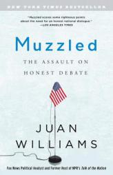 Muzzled: The Assault on Honest Debate by Juan Williams Paperback Book