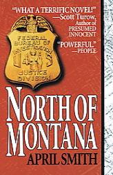 North of Montana by April Smith Paperback Book
