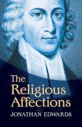 The Religious Affections by Jonathan Edwards Paperback Book