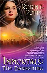 Immortals: The Darkening (Immortals) by Robin T. Popp Paperback Book