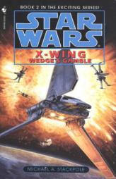 Wedge's Gamble (Star Wars: X-Wing Series, Book 2) by Michael A. Stackpole Paperback Book