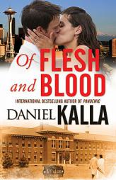 Of Flesh and Blood by Daniel Kalla Paperback Book