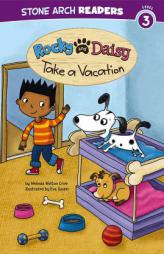 Rocky and Daisy Take a Vacation (Stone Arch Readers. Level 3) by Melinda Melton Crow Paperback Book