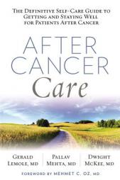 After Cancer Care: The Definitive Self-Care Guide to Getting and Staying Well for Patients with Cancer by Gerald Lemole Paperback Book