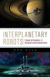 Robots in Space: A NASA Insider Chronicles Unmanned Missions to the Planets by Rod Pyle Paperback Book