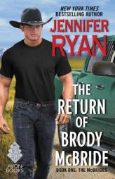 The Return of Brody McBride: Book One: The McBrides by Jennifer Ryan Paperback Book