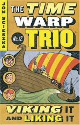 Viking It and Liking It (Time Warp Trio) by Jon Scieszka Paperback Book