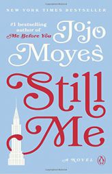 Still Me: A Novel (Me Before You Trilogy) by Jojo Moyes Paperback Book