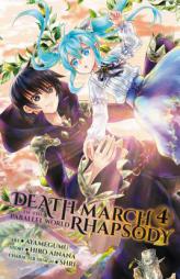 Death March to the Parallel World Rhapsody, Vol. 4 (manga) (Death March to the Parallel World Rhapsody (manga)) by Hiro Ainana Paperback Book