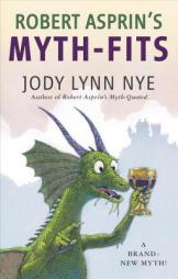 Robert Asprin's Myth-Fits: Myth Adventure by Jody Lynn Nye Paperback Book