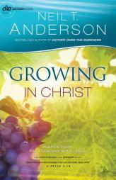 Growing in Christ: Deepen Your Relationship with Jesus by Neil T. Anderson Paperback Book