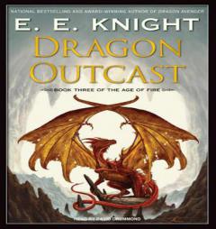 Dragon Outcast (Age of Fire) by E. E. Knight Paperback Book