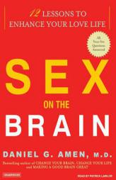 Sex on the Brain: 12 Lessons to Enhance Your Love Life by Daniel G. Amen Paperback Book