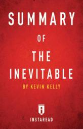 Summary of the Inevitable: By Kevin Kelly Includes Analysis by Instaread Summaries Paperback Book