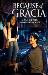 Because of Grácia: A Film and Faith Conversation Guide (Because of Gracia) by Chris Friesen Paperback Book