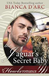 The Jaguar's Secret Baby: Howls Romance by Bianca D'Arc Paperback Book