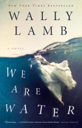 We Are Water: A Novel (P.S.) by Wally Lamb Paperback Book