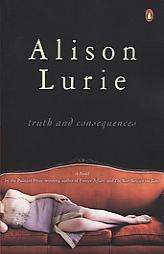 Truth and Consequences by Alison Lurie Paperback Book