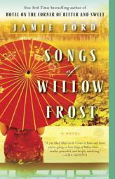 Songs of Willow Frost: A Novel by Jamie Ford Paperback Book