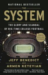 The System: The Glory and Scandal of Big-Time College Football by Jeff Benedict Paperback Book