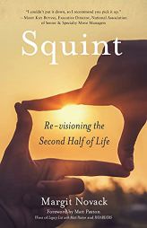 Squint: Re-visioning the Second Half of Life by Margit Novack Paperback Book