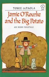 Jamie O'Rourke and the Big Potato by Tomie dePaola Paperback Book