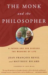 The Monk and the Philosopher: A Father and Son Discuss the Meaning of Life by Jean-Francois Revel Paperback Book