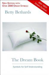 The Dream Book: Symbols for Self Understanding by Betty Bethards Paperback Book