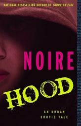 Hood: An Urban Erotic Tale by Noire Paperback Book