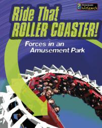 Ride that Rollercoaster!: Forces at an Amusement Park (Feel The Force) by Richard Spilsbury Paperback Book