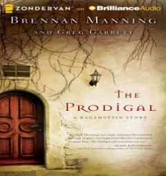 The Prodigal: A Ragamuffin Story by Brennan Manning Paperback Book