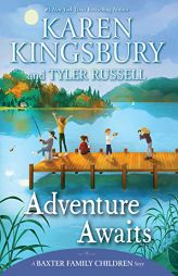 Adventure Awaits (A Baxter Family Children Story) by Karen Kingsbury Paperback Book