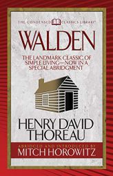 Walden (Condensed Classics): The Landmark Classic of Simple Living--Now in a Special Abridgment by Henry David Thoreau Paperback Book