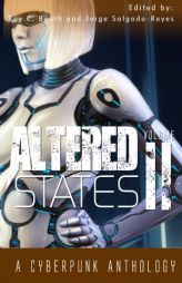 Altered States II: a cyberpunk anthology (Volume 2) by Roy C. Booth Paperback Book
