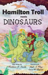 Hamilton Troll Meets Dinosaurs by Kathleen J. Shields Paperback Book