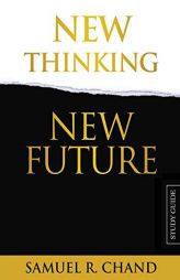 New Thinking, New Future - Study Guide by Sam Chand Paperback Book