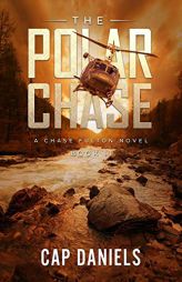 The Polar Chase: A Chase Fulton Novel by Cap Daniels Paperback Book