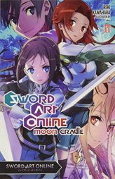 Sword Art Online 20 (Light Novel): Moon Cradle by Reki Kawahara Paperback Book