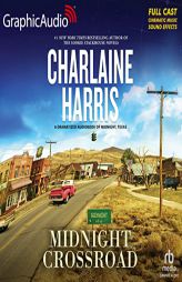Midnight Crossroad [Dramatized Adaptation]: Midnight, Texas 1 (Midnight, Texas) by Charlaine Harris Paperback Book